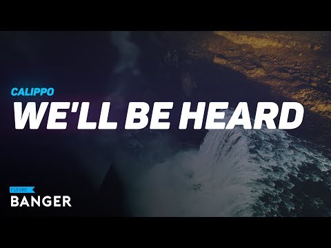 Calippo - We'll Be Heard