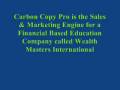 videos de The Friendly Millionaire meets Carbon Copy Pro & Wealth Masters International