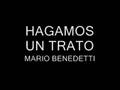 videos de HAGAMOS UN TRATO(MARIO BENEDETTI)