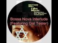 Bossa Nova Interlude (ft. Gal Tesler)