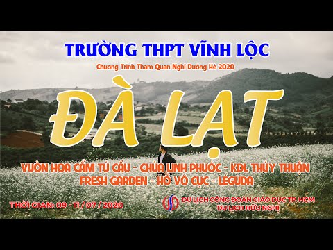 CHƯƠNG TRÌNH THAM QUAN DU LỊCH TRƯỜNG THPT VĨNH LỘC - ĐÀ LẠT