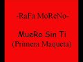 rafa moreno  muero sin ti   segunda maqueta 
