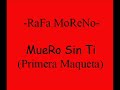 rafa moreno  muero sin ti   segunda maqueta 