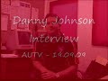 Danny Johnson Interview 19.09.09