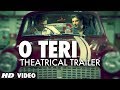 O Teri Trailer