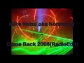 Mike Noize aka Konrad. W - Come Back 2008 (Radio Edit Mike Noize aka Konrad. W - Come Back 2008 (Radio Edit