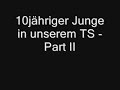 10j�hriger im TS - Part II