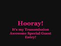 Transmission Awesome Special Guest Entry