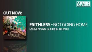 Faithless - Not Going Home (Armin van Buuren Remix)