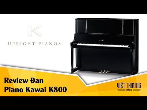 Clip review nhanh đàn piano Kawai K800