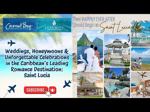 Weddings, Honeymoons & Unforgettable Celebrations in the Caribbean’s Leading Romance Destination: Saint Lucia