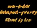 linkin park - QWERTY and A.06- my video !