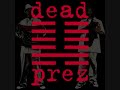 Dead Prez - It was written
