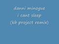 videos de danni minogue i cant sleep (kb remix )