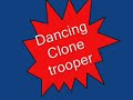 Danicing Clone Trooper