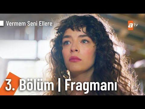 Vermem Seni Ellere 3. Bölüm Fragmanı                                                                                                                                                                                                                      