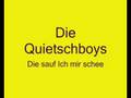Quietschboys - Die sauf Ich mir schee