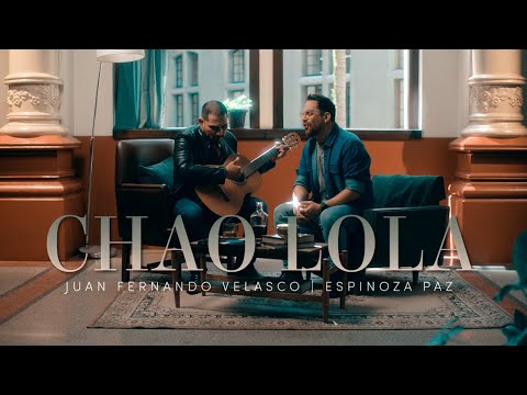 Juan Fernando Velasco, Espinoza Paz “Chao Lola”