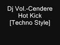 Dj Vol.-Cendere Hot Kick [Techno Style]