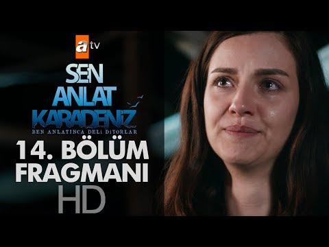 Sen Anlat Karadeniz 14. Bölüm Fragmanı                                                                                                                                                                                                                    