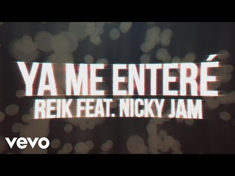 Ya Me Enteré ft. Nicky Jam Reik