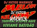 TROPICAL A SUPER NAVE - M�LODY - DJ VICTOR WARWICK