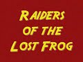 Indiana Jones: Raiders of the Lost Frog