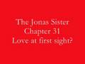 videos de The Jonas Sister- Chapter 31: Love at first sight?