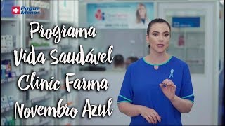 Pague Menos e Você - Programa Vida Saudável Clinic Farma Novembro Azul