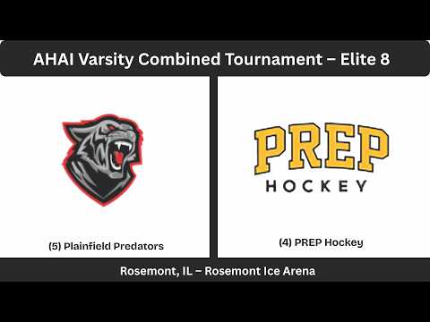 AHAI Varsity Combined Quarterfinals (5) Plainfield Predators v (4) PREP Hockey 