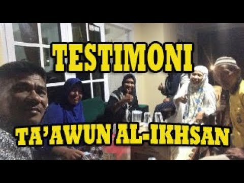 TESTIMONI PESERTA TA'AWUN AL IKHSAN