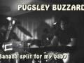PUGSLEY BUZZARD Banana split for my baby
