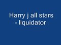 Harry j all stars - liquidator