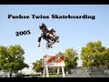 Puehse Twins Skateboarding 7/05