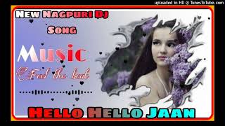 Hello Hello Jaan  // New Nagpuri Dj Song 2023 // N