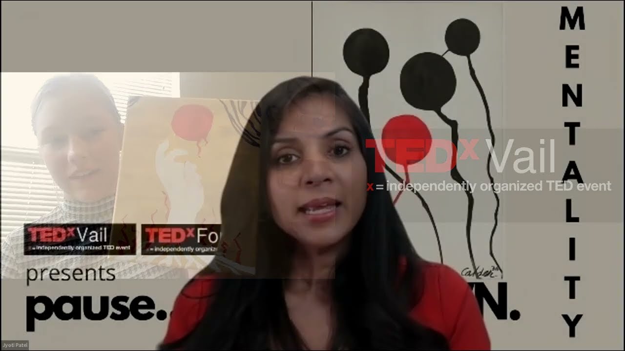 TEDX VAIL PAUSE COUNTDOWN - Mentality - Covid Clue - Jyoti Patel