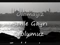 Anladım      (Ayrılanlara Olsun)