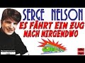 Serge Nelson - ES FÄHRT EIN ZUG NACH NIRGENDWO