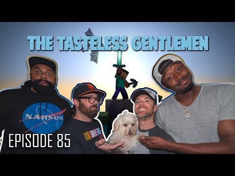 The Tasteless Gentlemen Show – Episode 85