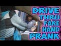 Drive Thru Fake Hand Prank