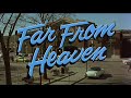 Far From Heaven