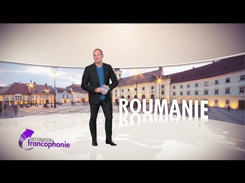Destination Francophonie #53 - Roumanie
