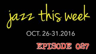 Episode 027 -  JAZZ THIS WEEK - Halloween Jazz