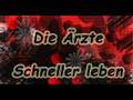 Die Ärzte Schneller leben