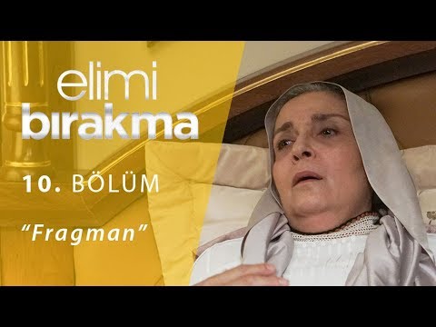 Elimi Bırakma 10. Bölüm Fragmanı                                                                                                                                                                                                                          