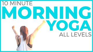 10 minute Mindful Morning Yoga Routine (all levels)