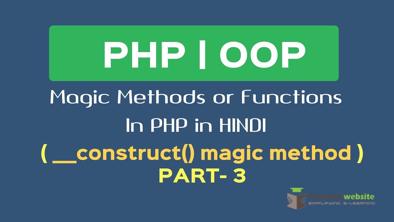 Magic Function | __construct() | Part-3 | tutorialswebsite