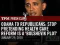 Obama To Republicans: Stop Pretending Health Care Reform Is A 'Bolshevik Plot'