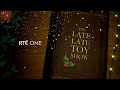 The Late Late Toy Show - Friday Dec 2nd!