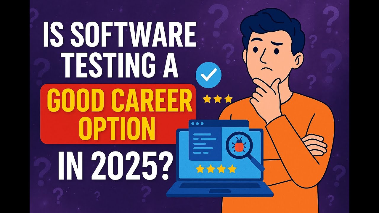 Is Software Testing a Good Career Option in 2025?